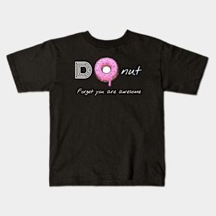 Donut forget you are awesome Kids T-Shirt